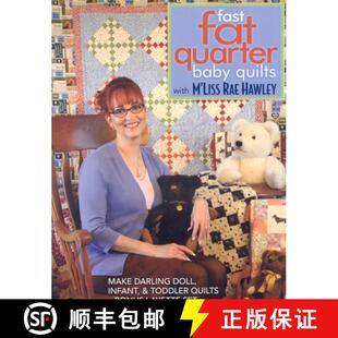 【3-4周达】Fast, Fat Quarter Baby Quilts with M'Liss Rae Hawley_Print-on-Demand-Edition: Make Darling... [9781571205278]