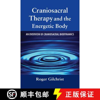 【3-4周达】Craniosacral Therapy and the Energetic Body: An Overview of Craniosacral Biodynamics [9781556435805]