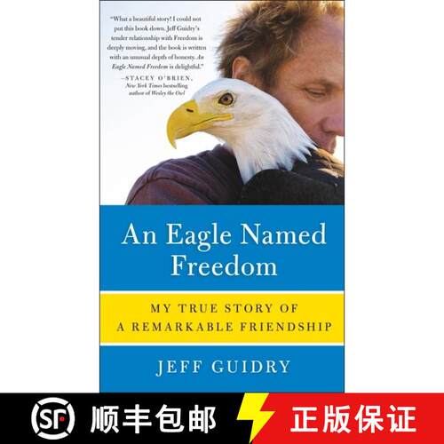 【3-4周达】An Eagle Named Freedom: My True Story of a Remarkable Friendship [9780062015501]
