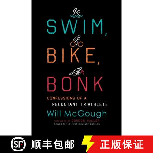 【3-4周达】精装 Swim, Bike, Bonk : Confessions of a Reluctant Triathlete [9781493041626]