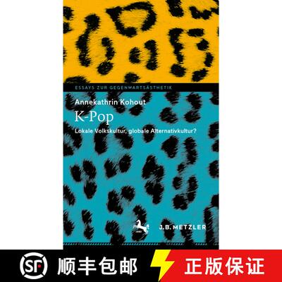 【3-4周达】K-Pop: Lokale Volkskultur, globale Alternativkultur? [9783662675762]
