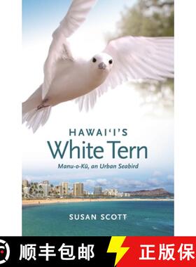 【3-4周达】Hawai'i's White Tern: Manu-O-Kū, an Urban Seabird [9780824878023]
