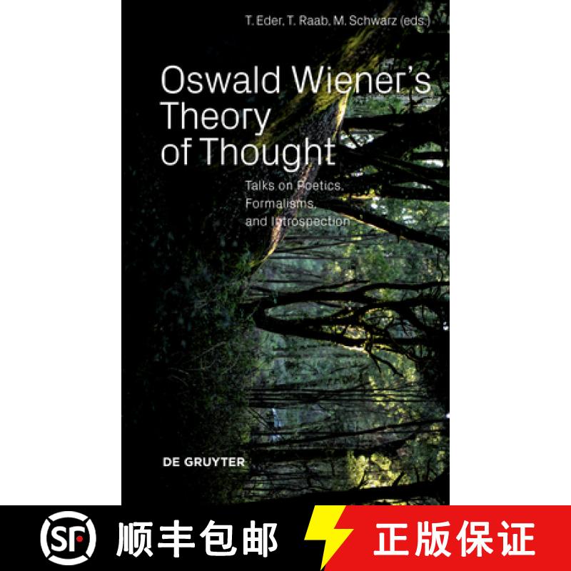 【3-4周达】Oswald Wiener's Theory of Thought : Conversations and Essays on Fundamental Issues in Cogn... [9783110659610]