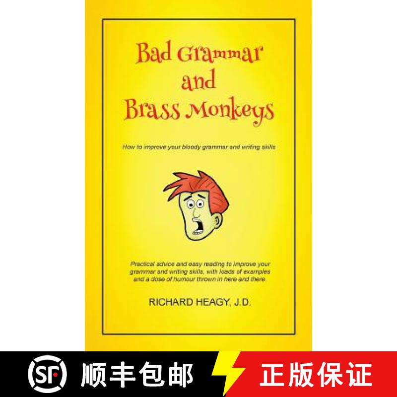 【2-3周达】Bad Grammar and Brass Monkeys: How to improve your bloody grammar and writing skills [9780692768259]