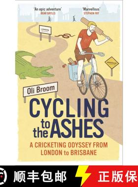 【3-4周达】Cycling to the Ashes : A Cricketing Odyssey From London to Brisbane [9780224091886]