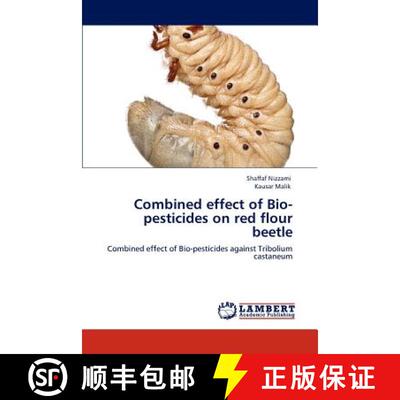预订 Combined Effect of Bio-Pesticides on Red Flour Beetle [9783846513071]