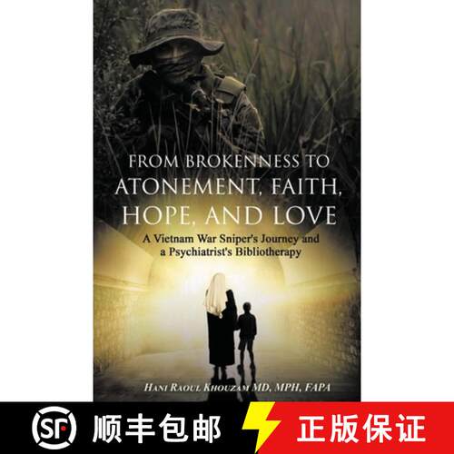 【3-4周达】From Brokenness to Atonement, Faith, Hope, and Love: A Vietnam War Sniper's Journey and a ... [9781968442576]