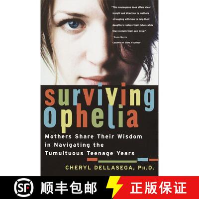 【3-4周达】Surviving Ophelia: Mothers Share Their Wisdom in Navigating the Tumultuous Teenage Years [9780345455383]