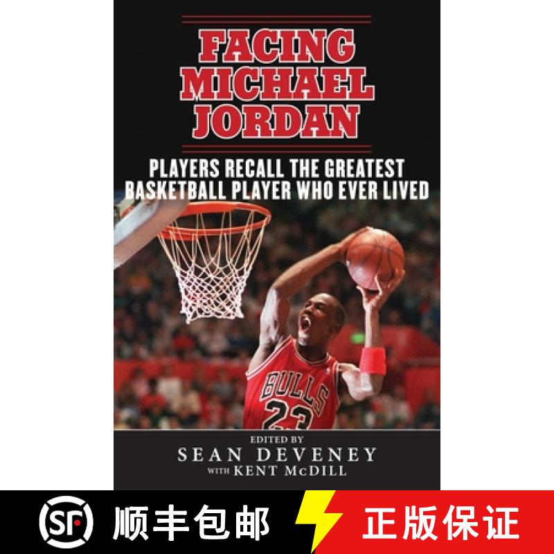 【3-4周达】Facing Michael Jordan: Players Recall the Greatest Basketball Player Who Ever Lived [9781613217092]