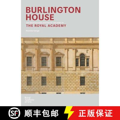 【3-4周达】精装 Burlington House: An Architectural History of the Home of the Royal Academy of Arts [9781910350805]