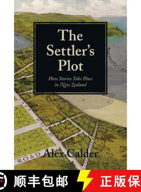 预订 The Settler's Plot: How Stories Take Place in New Zealand [9781869404888]