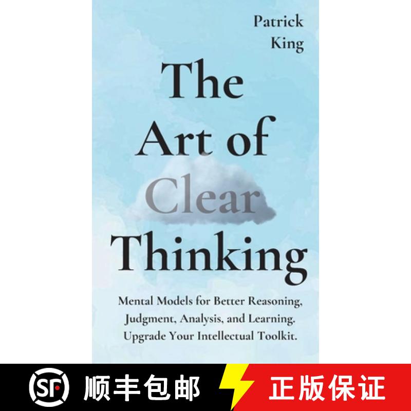 【3-4周达】The Art of Clear Thinking: Mental Models for Better Reasoning, Judgment, Analysis, and Lea... [9781647430665]
