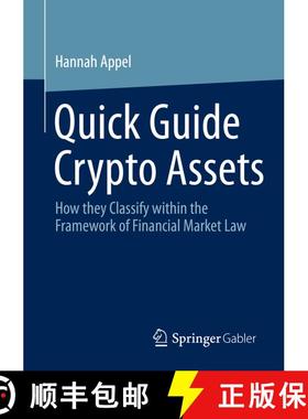 【3-4周达】Quick Guide Crypto Assets : How they Classify within the Framework of Financial Market Law... [9783658404611]
