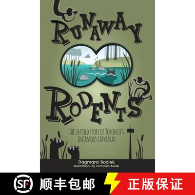 【3-4周达】Runaway Rodents: The untold story of Toronto's infamous capybaras [9781777996840]