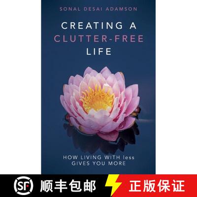 【3-4周达】Creating A Clutter-Free Life: How Living With less Gives You MORE [9798218134136]