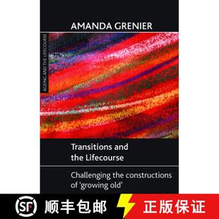 Growing Challenging Transitions 预订 Lifecourse the Constructions 9781847426918 Old and