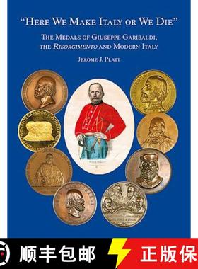 【3-4周达】Here We Make Italy or We Die: The Medals of Giuseppe Garibaldi, the Risogimento and Modern... [9781907427848]