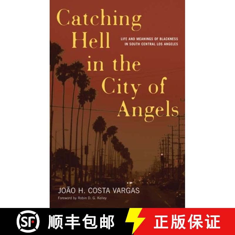【3-4周达】Catching Hell in the City of Angels: Life and Meanings of Blackness in South Central Los A... [9780816641697]