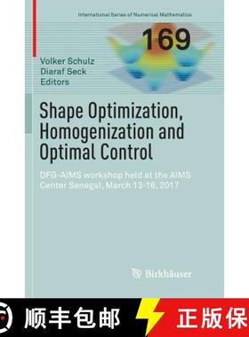 【3-4周达】Shape Optimization, Homogenization and Optimal Control : DFG-AIMS workshop held at the AIM... [9783030080235]