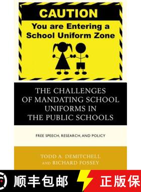 预订 The Challenges of Mandating School Uniforms in the Public Schools : Free Speech, Research, and P... [9781475809343]