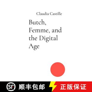 【3-4周达】Butch, Femme, and the Digital Age: Navigating Love and Laughter in a Swipe-Right World [9798989558193]