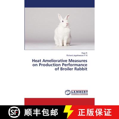 预订 Heat Ameliorative Measures on Production Performance of Broiler Rabbit [9786205639726]