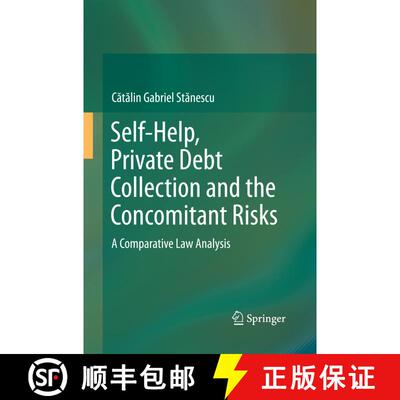 【3-4周达】Self-Help, Private Debt Collection and the Concomitant Risks : A Comparative Law Analysis ... [9783319373997]