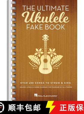 预订 The Ultimate Ukulele Fake Book - Small Edition: Over 400 Songs to Strum & Sing [9781540068897]