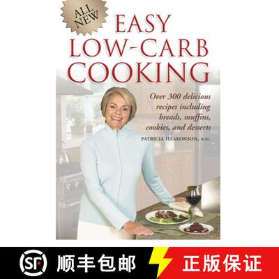 【3-4周达】All New Easy Low-Carb Cooking: Over 300 Delicious Recipes Including Breads, Muffins, Cooki... [9781550226812]