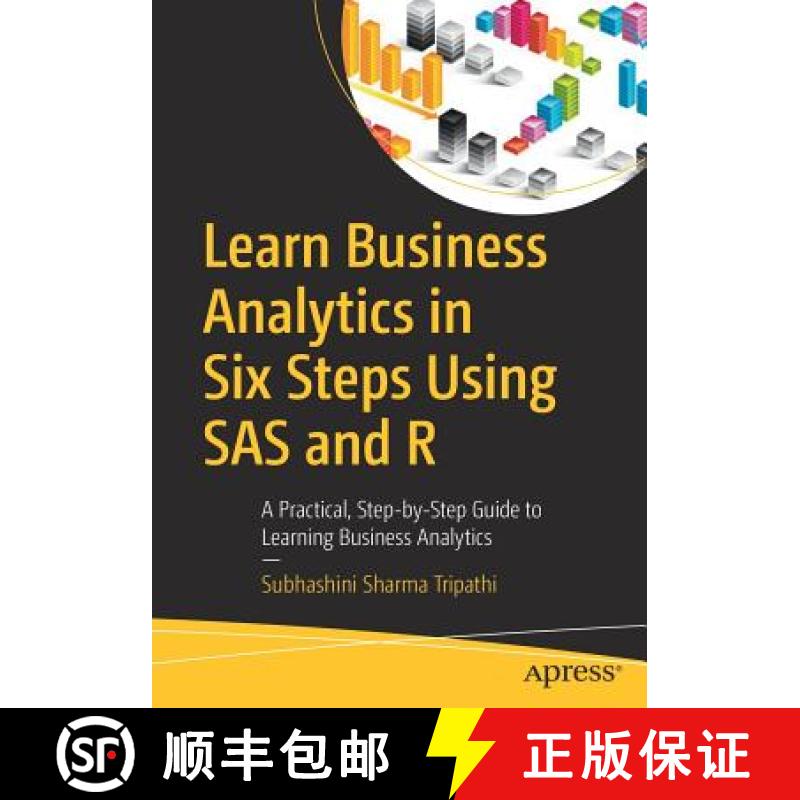 【3-4周达】Learn Business Analytics in Six Steps Using SAS and R : A Practical, Step-by-Step Guide to... [9781484210024]
