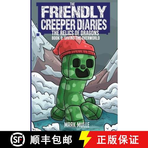 预订 The Friendly Creeper Diaries: The Relics of Dragons: Book 9: Saving the Overworld [9798869212900]
