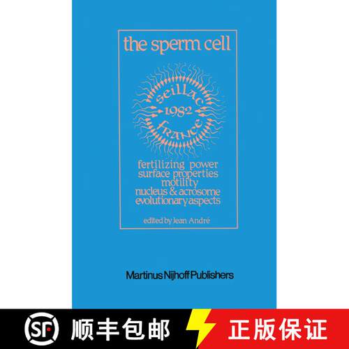 【3-4周达】精装 The Sperm Cell: Fertilizing Power, Surface Properties, Motility, Nucleus and Acrosome... [9789024727841]