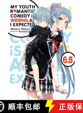 预订 My Youth Romantic Comedy Is Wrong, as I Expected, Vol. 6.5 (Light Novel) [9781975384166]