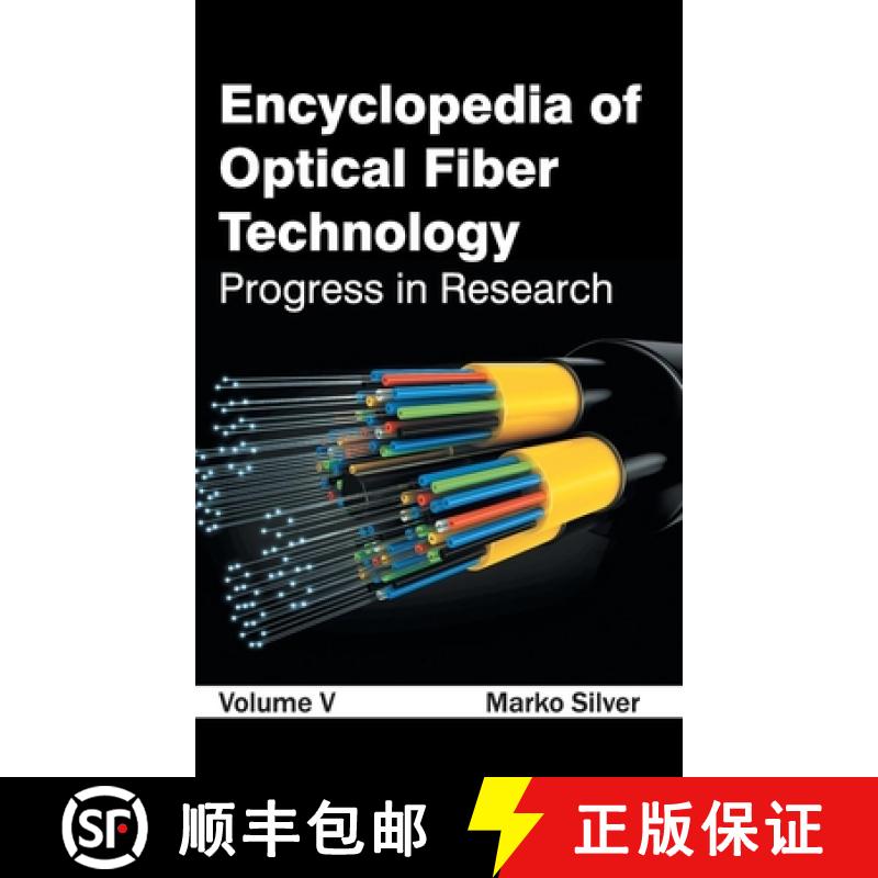 【2-3周达】Encyclopedia of Optical Fiber Technology: Volume V (Progress in Research): Volume V (Progr... [9781632381491]
