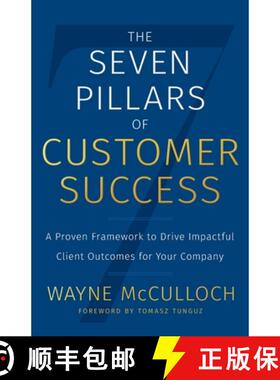 【3-4周达】The Seven Pillars of Customer Success: A Proven Framework to Drive Impactful Client Outcom... [9781544516608]