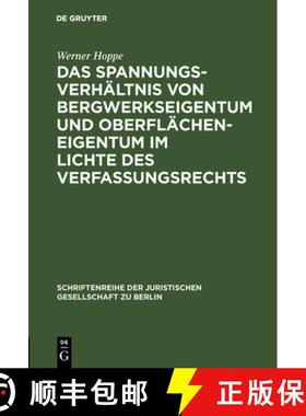 预订 Das Spannungsverhältnis von Bergwerkseigentum und Oberflächeneigentum im Lichte des Verfassung... [9783110129021]