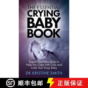 【3-4周达】The Essential Crying Baby Book: Support and Resources to Help You Cope with Colic and Calm... [9780999162507]
