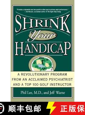 【3-4周达】Shrink Your Handicap: A Revolutionary Program from an Acclaimed Psychiatrist and a Top 100... [9780786885541]