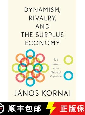 【3-4周达】Dynamism, Rivalry, and the Surplus Economy: Two Essays on the Nature of Capitalism [9780199334766]