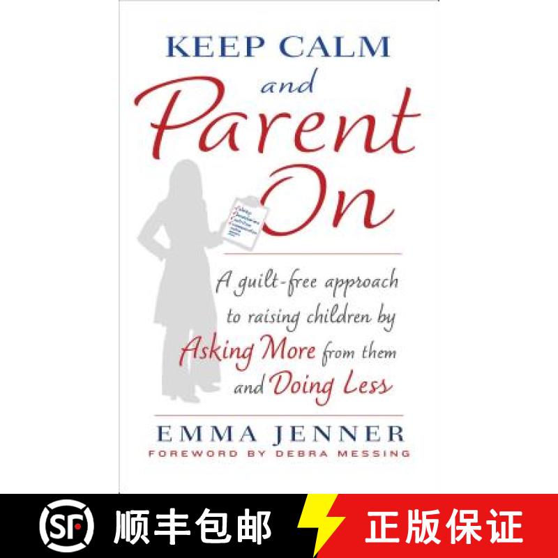 【3-4周达】Keep Calm and Parent on: A Guilt-Free Approach to Raising Children by Asking More from The... [9781476739540]