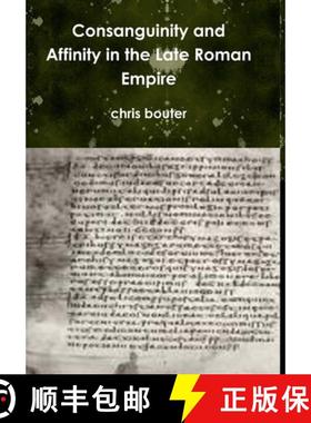 【3-4周达】Consanguinity and Affinity in the Late Roman Empire [9781447728344]