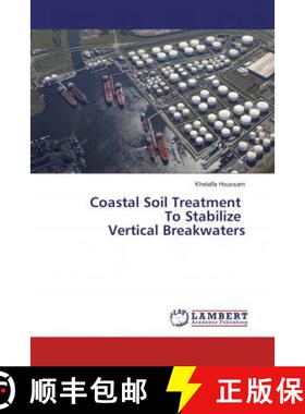 预订 Coastal Soil Treatment To Stabilize Vertical Breakwaters [9783330038127]