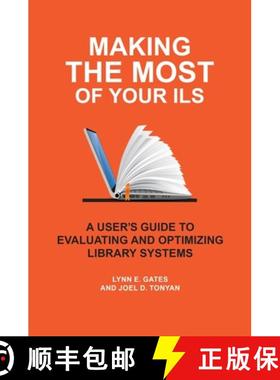 预订 Making the Most of Your ILS: A User's Guide to Evaluating and Optimizing Library Systems [9781440876370]