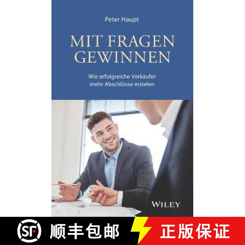 【3-4周达】Mit Fragen gewinnen - Wie erfolgreiche Verkaufer mehr Abschlusse erzielen: Wie erfolgreich... [9783527509348]