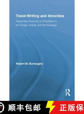 【3-4周达】Travel Writing and Atrocities : Eyewitness Accounts of Colonialism in the Congo, Angola, a... [9781138868892]