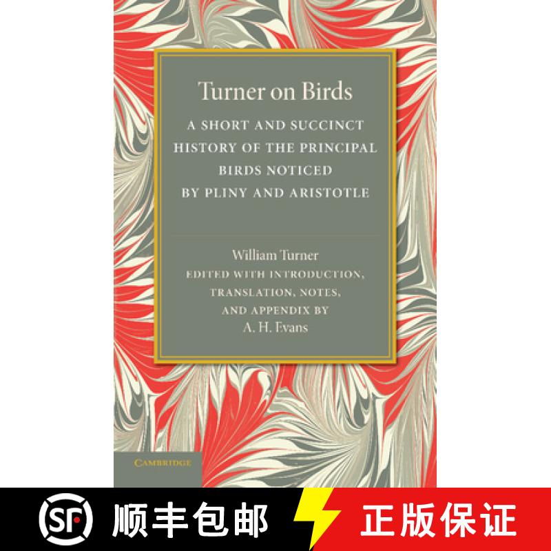 【3-4周达】Turner on Birds: A Short and Succinct History of the Principal Birds Noticed by Pliny and ... [9781107663824]