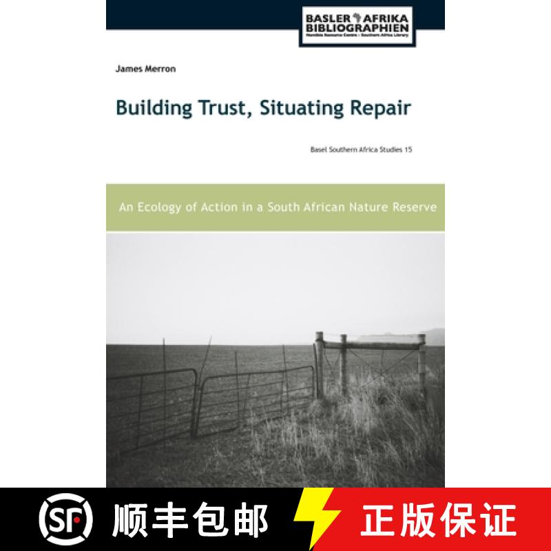 【2-3周达】Building Trust, Situating Repair: An Ecology of Action in a South African Nature Reserve [9783906927527]