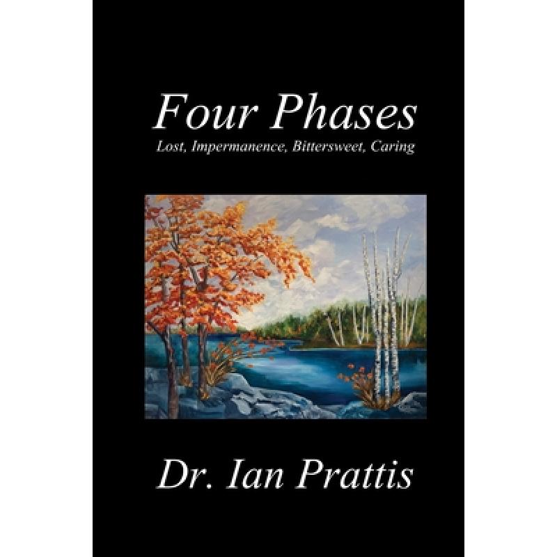 【4周达】Four Phases : Lost, Impermanence, Bittersweet, Caring [9781988058788] 书籍/杂志/报纸 生活类原版书 原图主图