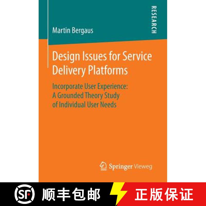 【3-4周达】Design Issues for Service Delivery Platforms : Incorporate User Experience: A Grounded The... [9783658105402]