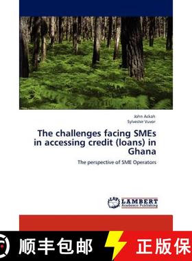 预订 The challenges facing SMEs in accessing credit (loans) in Ghana [9783846507506]